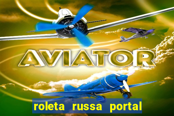 roleta russa portal do zacarias